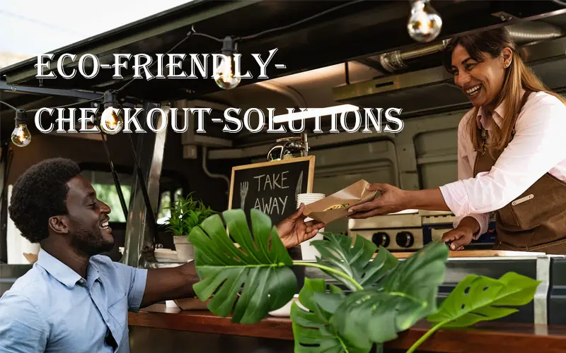 eco-friendly-checkout-solutions